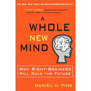 A Whole New Mind: Moving from the Information Age to the Conceptual Age Hardcover – March 24, 2005