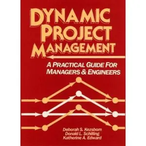 USED-Dynamic Project Management: A Practical Guide for Managers and Engineers by Deborah S. Kezsbom (Hardcover)