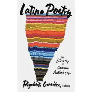 Latino Poetry: The Library of America Anthology (Loa #382) -- Rigoberto González, Hardcover