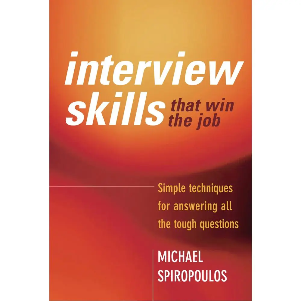 USED-Interview Skills That Win the Job: Simple Techniques for Answering All the Tough Questions by Spiropoulos, Michael (Paperback)