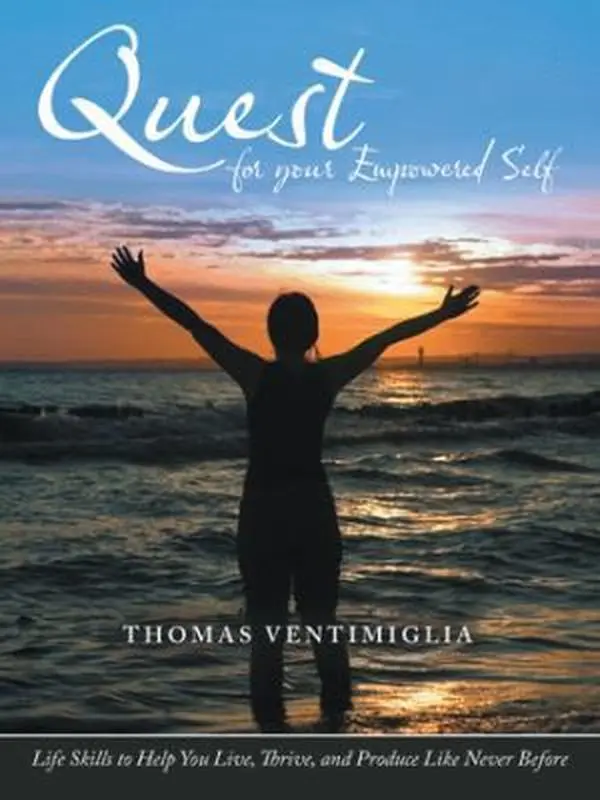 USED-Quest for Your Empowered Self: Life Skills to Help You Live, Thrive, and Produce Like Never Before by Ventimiglia, Thomas (Paperback)