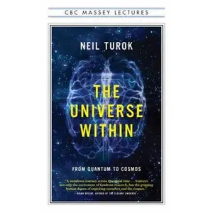 USED-The Universe Within: From Quantum to Cosmos [Paperback] by Neil Turok (Paperback)