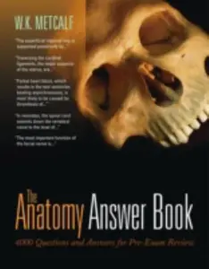 USED-The Anatomy Answer Book: 4,000 Questions & Answers for Rapid Pre-Examination Review by W. Kenneth Metcalf (Paperback)