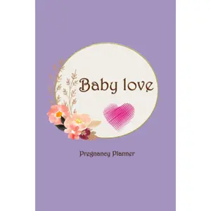 Baby love: Pregnancy Planner | Maternity Keepsake Notebook | 40 Week Pregnancy Journal | Doctor & Prenatal Appointment Tracker | Birth Plan | Weekly ... Pages to Write Letters to Your Baby Paperback – September 9, 2020