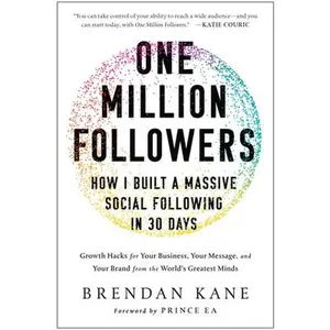 USED-One Million Followers: How I Built a Massive Social Following in 30 Days by Kane, Brendan (Hardcover)