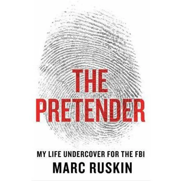 Used Hardcover Book - The Pretender: My Life Undercover for the FBI by Marc Ruskin (English, 368pp, 1990s-2000s Novel, Definitive Narrative, Humanities & Social Sciences History & Culture Genre, for FBI Agents & Law Enforcement Officers), Books
