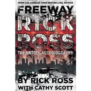 USED-Freeway Rick Ross: The Untold Autobiography by Scott, Cathy (Paperback)