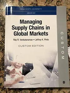 USED-Managing Supply Chains in Global Markets (Custom Edition - Penn State MBADM 822) w/ Access Code by Ray R. Venkataraman (Tankobon Softcover)
