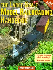 USED-The Large-Scale Model Railroading Handbook, 2nd Edition by Robert Schleicher (Paperback)