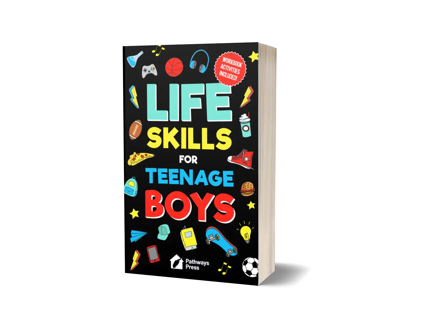 Life Skills For Teenage Boys | Advice on Being More Confident, Dating, Managing Your Money, Dealing With Peer Pressure, Healthy Relationships, and Other Skills (Life Skills Series)