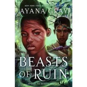 Beasts of Ruin: Book 2 The Beasts of Prey Series by Ayana Gray