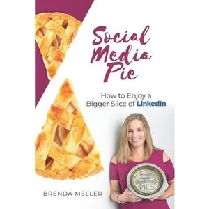 USED-Social Media Pie: How to Enjoy a Bigger Slice of the LinkedIn Pie by Meller, Brenda (Paperback)