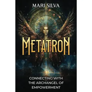 Metatron: Connecting with the Archangel of Empowerment (Connecting with Spirit Guides)