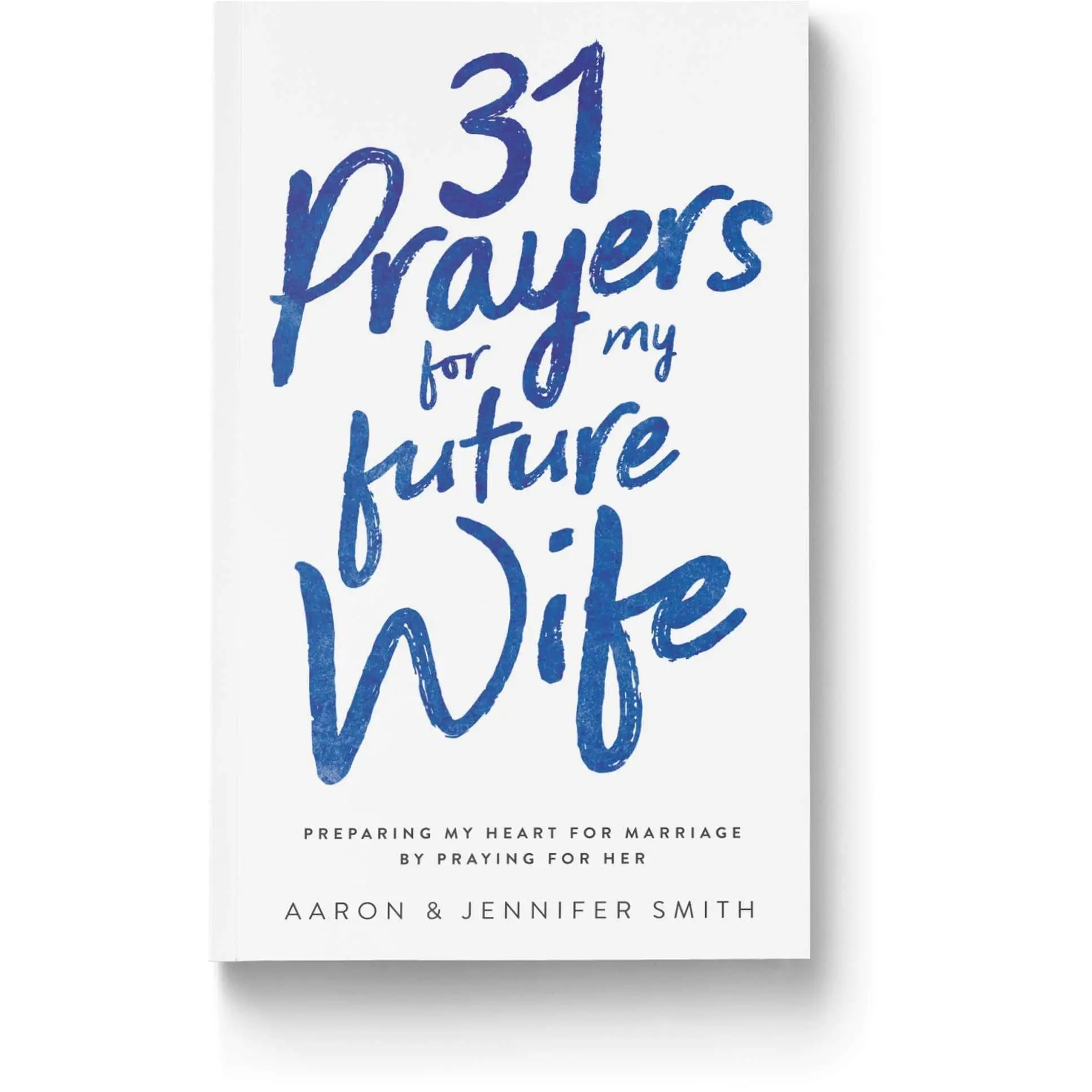 31 Prayers for My Future Wife: Preparing My Heart for Marriage by Praying for Her christian book prayer journal Men's Encouraging