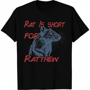 Rat is Short For Ratthew Funny Meme T-Shirt