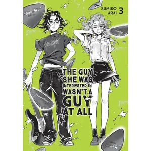 The Guy She Was Interested in Wasn't a Guy at All, Vol. 3 -- Sumiko Arai - Paperback