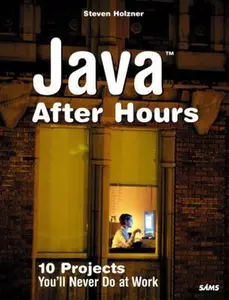 USED-Java After Hours: 10 Projects You'll Never Do at Work by Holzner, Steven (Paperback)