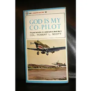 USED-God Is My Co-Pilot by Robert L. Scott Jr. (Unknown)