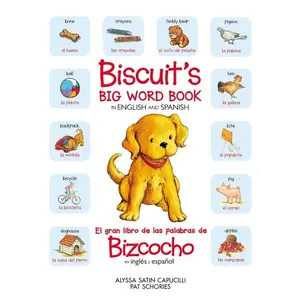 Biscuit’s Big Word Book in English and Spanish: Bilingual English-Spanish (Biscuit) by Alyssa Satin Capucilli||Pat Schories||Isabel C. Mendoza [Hardback Book]
