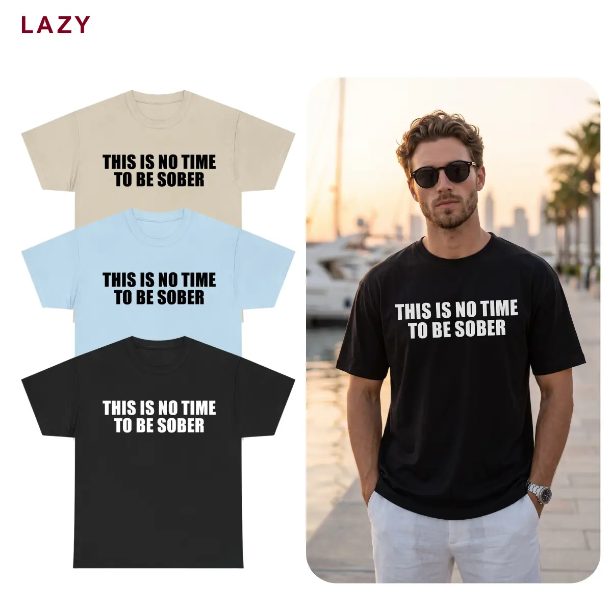 This Is No Time To Be Sober T-Shirt, Funny Drinking Graphic Tee, Party Humor Shirt, Casual Streetwear Apparel, Summer Outfit for Men and Women
