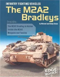 USED-Infantry Fighting Vehicles: The M2A2 Bradleys by Michael Green (Unknown)