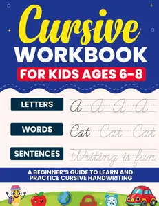 Cursive Workbook for Kids Ages 6-8: Fun Handwriting Practice for Beginners with Letters, Words, and Sentences