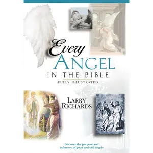Every Good and Fallen Angel in the Bible (Everything in the Bible) by Angie Peters||Lawrence O. Richards [Paperback Book]