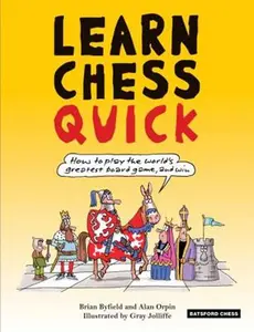 USED-Learn Chess Quick: How to Play the World's Greatest Board Game, and Win by Brian Byfield (Paperback)