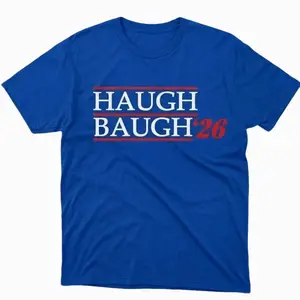 Haugh Baugh 2026 Shirt, Unisex Men & Women, Trendy Streatwear Gift