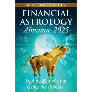 Financial Astrology Almanac 2025: Trading and Investing Using the Planets Paperback – November 21, 2024