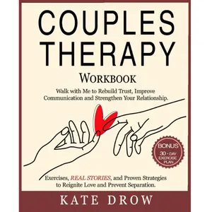 Couples Therapy Workbook: Walk with Me to Rebuild Trust, Improve Communication and Strengthen Your Relationship. Exercises, REAL STORIES, and Proven Strategies to Reignite Love and Prevent Separation Paperback