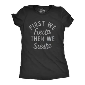 Womens First We Fiesta Then We Siesta T Shirt Funny Cinco De Mayo Party Joke Text Tee for Ladies Funny Womens T Shirts Cute Vintage Fashion Casual Ladies T-Shirt Gift Cinco De Mayo Tops for Women Funny Black