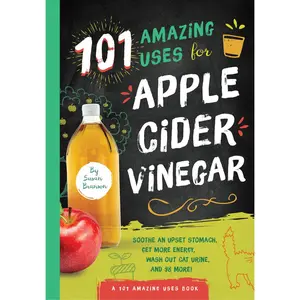 USED-101 Amazing Uses for Apple Cider Vinegar: Soothe an Upset Stomach, Get More Energy, Wash Out Cat Urine and 98 More! Volume 1 by Branson, Susan (Paperback)