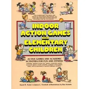 USED-Indoor Action Games for Elementary Children: Active Games and Academic Activities for Fun and Fitness by David R. Foster (Paperback)