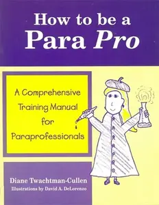 USED-How To Be A Para Pro : A Comprehensive Training Manual For Paraprofessionals by Diane Twachtman-Cullen (Paperback)