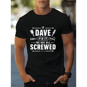 merch shirts If Dave Can't Fix It We Are All Screwed Mens Classic Crew Neck T Shirt Breathable Cotton Solid Color Short Sleeve Regular Fit A Wardrobe Essential Black Tee T0147952 Vintage Graphic