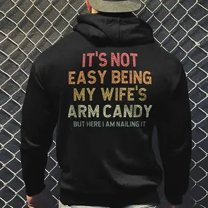 It's Not Easy Being My Wife's Arm Candy Shirt