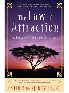 The Law of Attraction: The Basics of the Teachings of Abraham Paperback – September 25, 2006