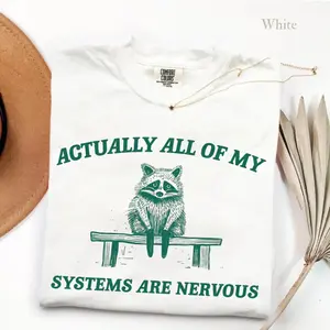 Comfort Colors Actually All My Systems Are Nervous T-Shirt, Funny Raccoon Shirt, Weird Tee, Meme TShirt - TrendWear USA