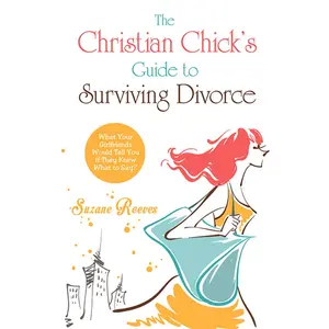 USED-Christian Chick's Guide to Surviving Divorce by Reeves, Suzanne (Paperback)