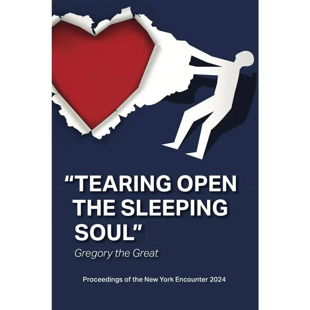 USED-Tearing Open the Sleeping Soul: Proceedings of the New York Encounter 2024: Proceedings of the New York Encounter 2024: Proceedings of: Proceedings of by New York Encounter, Nye 2024 (Paperback)