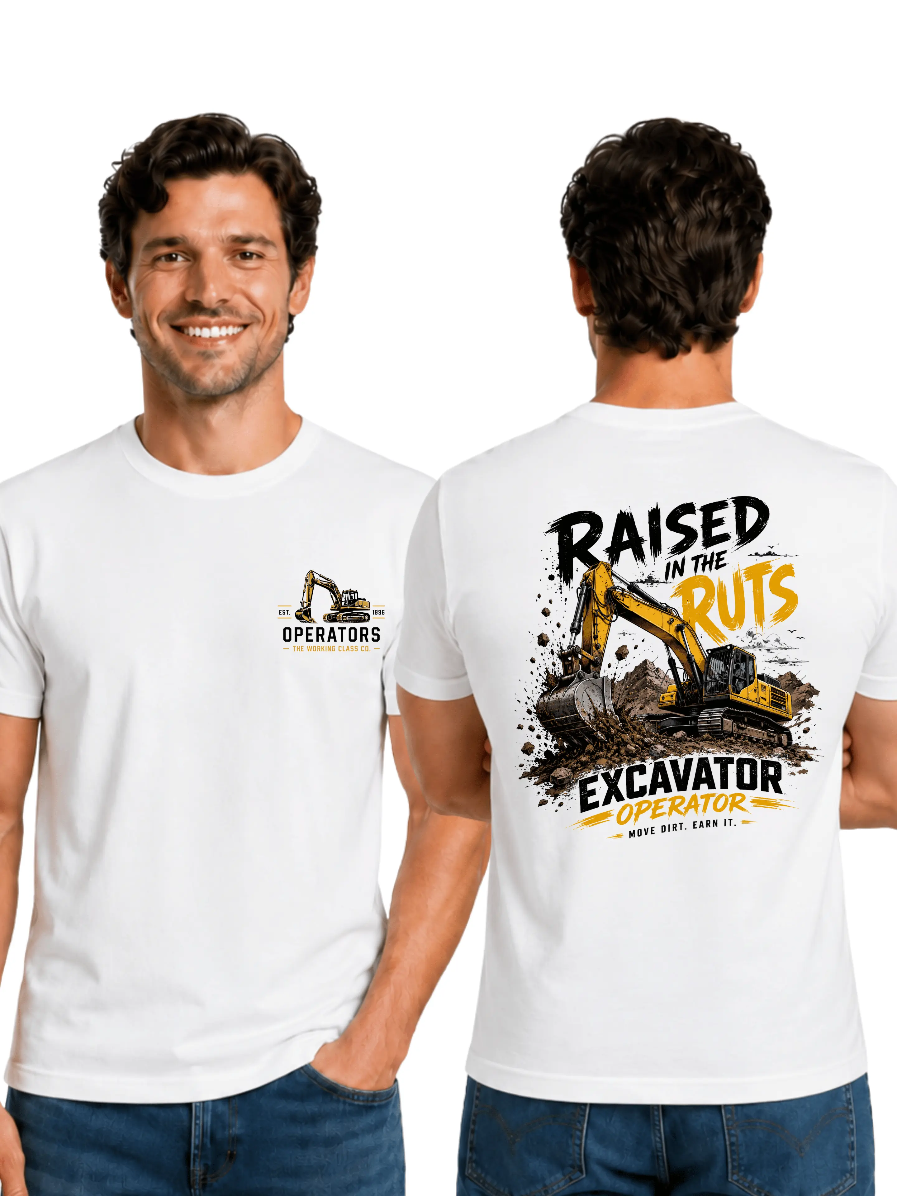 Raised In The Ruts Excavator Operator T-Shirt, 2 Sides, Move Dirt Earn It Graphic Tee