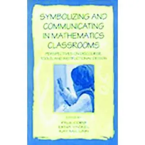 USED-Symbolizing and Communicating in Mathematics Classrooms: Perspectives on Discourse, Tools, and Instructional Design (Paperback)
