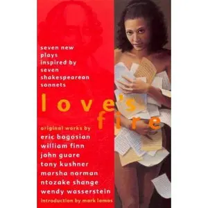 USED-Love's Fire: Seven New Plays Inspired by Seven Shakespearean Sonnets by Bogosian, Eric (Paperback)