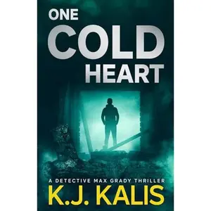 USED-One Cold Heart: A Detective Max Grady Thriller (Detective Max Grady Thrillers) by KJ Kalis (Paperback)