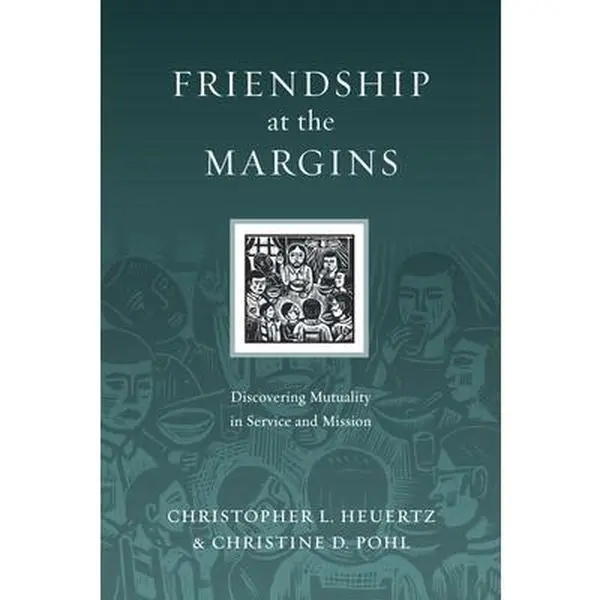 USED Book - Friendship at the Margins: Discovering Mutuality in Service and Mission by Heuertz, Christopher L. (Paperback) - english