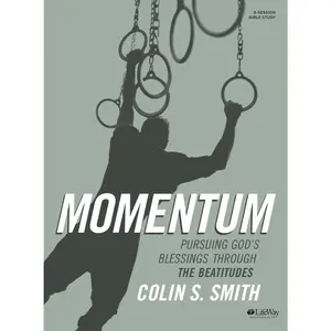 USED-Momentum - Bible Study Book: Pursuing God's Blessings Through the Beatitudes by Smith, Colin S. (Paperback)