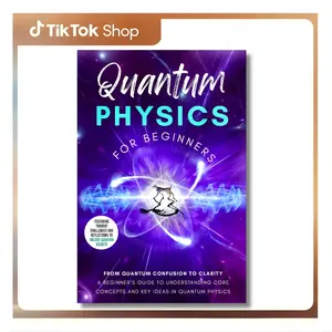 Quantum Physics for Beginners: From Quantum Confusion to Clarity: A Beginner’s Guide to Understanding Core Concepts and Key Ideas in Quantum Physics --  Orion Wells - Paperback