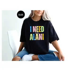 Comfort Colors I Need An Alani Shirt,Summer Vibes Shirt,Summer Drink Shirt,Trendy Summer Shirt,Beach Vibes Shirt,Beach Life Shirt,Sunshine