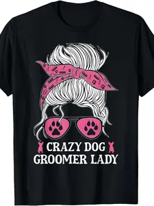 Crazy Dog Groomer Lady Messy Bun Grooming Puppies Dog Lover T-Shirt